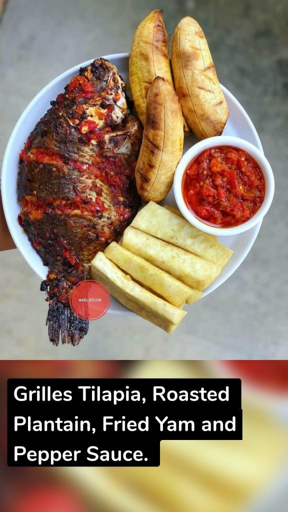 Grilles Tilapia, Roasted Plantain, Fried Yam and Pepper Sauce.